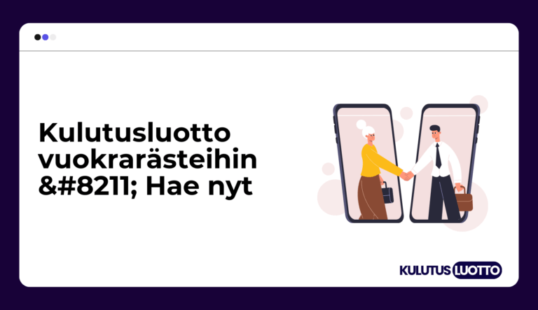 Kulutusluotto vuokrarästeihin – Hae nyt