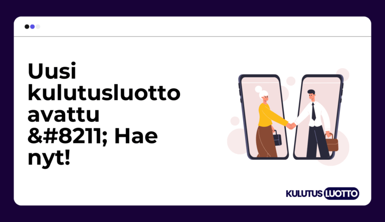 Uusi kulutusluotto avattu – Hae nyt!